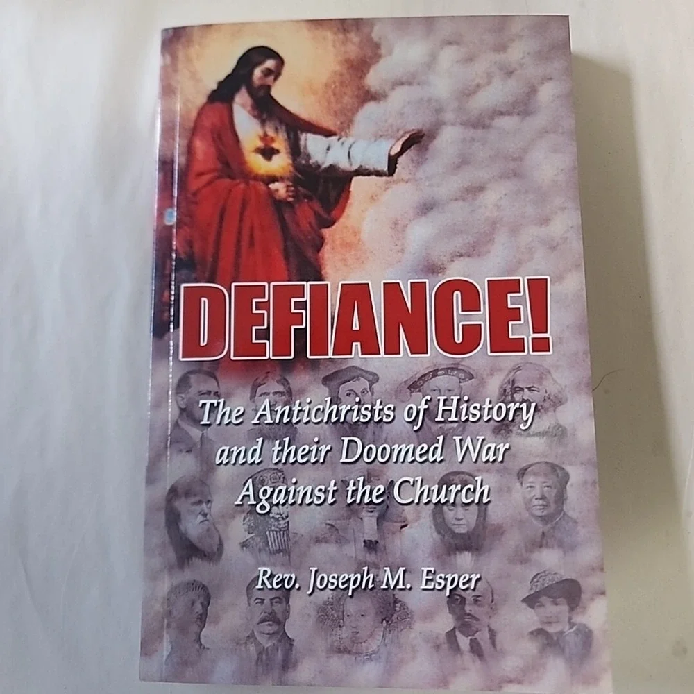 DEFIANCE! The Antichrists of History and their Doomed War Against